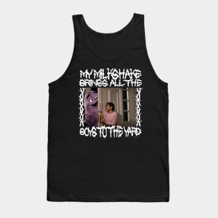 My Milkshake Brings All The Boys to the Yard Tank Top